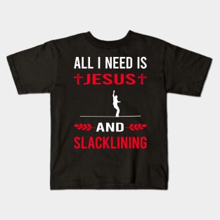 I Need Jesus And Slacklining Slackline Slackliner Kids T-Shirt